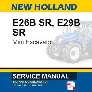 Puede incluir: Un manual de servicio para miniexcavadoras New Holland E26B SR y E29B SR. La portada del documento presenta el texto NEW HOLLAND, E26B SR, E29B SR, Mini Excavator, SERVICE MANUAL, INSTANT DOWNLOAD PDF, 1075 PAGES, ENGLISH y un tractor azul.
