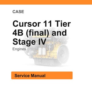 May include: A white background with an orange header and footer. The text reads "CASE" and "Cursor 11 Tier 4B (final) and Stage IV Engines". Below is a blurred image of an engine and an orange button that says "Service Manual".