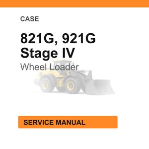 Puede incluir: Fondo blanco con el texto "CASE 821G, 921G Stage IV Wheel Loader". Debajo, una imagen descolorida de una cargadora de ruedas amarilla. El texto "SERVICE MANUAL" est&aacute; en un rect&aacute;ngulo naranja.