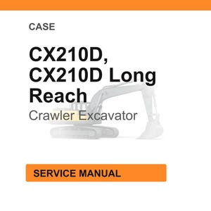 May include: White background with an orange header and footer. The text reads "CASE" and "CX210D, CX210D Long Reach Crawler Excavator". Below the text is an illustration of an excavator. The text "SERVICE MANUAL" is in an orange box.