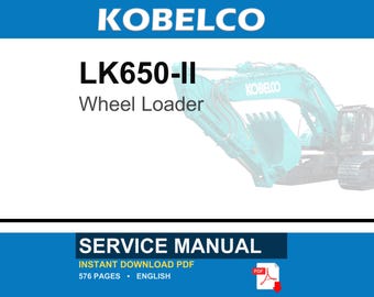 Kobelco LK650-II Wheel Loader Service Repair Workshop Manual | Instant PDF Download