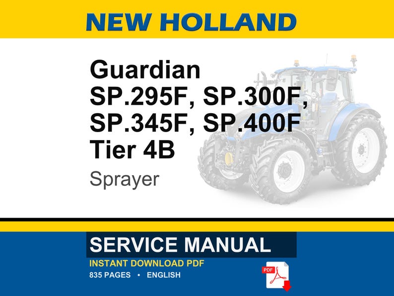 May include: A blue and white New Holland Guardian sprayer is featured in this image. Text includes "Guardian SP.295F, SP.300F, SP.345F, SP.400F Tier 4B Sprayer." The image also contains a service manual with 835 pages.