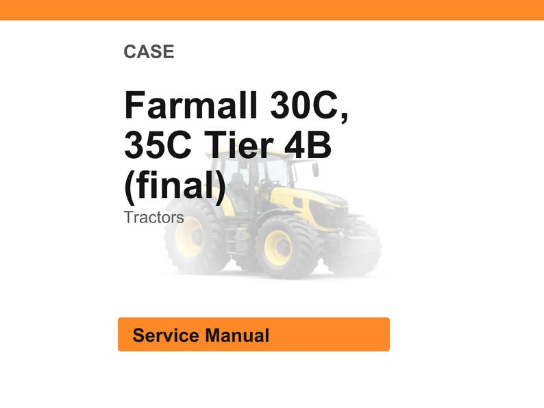 Puede incluir: Imagen de un tractor Farmall 30C, 35C Tier 4B (final) amarillo y negro. La palabra "CASE" est&aacute; en la parte superior, con "Tractors" debajo de la imagen del tractor. Un rect&aacute;ngulo naranja en la parte inferior dice "Service Manual".