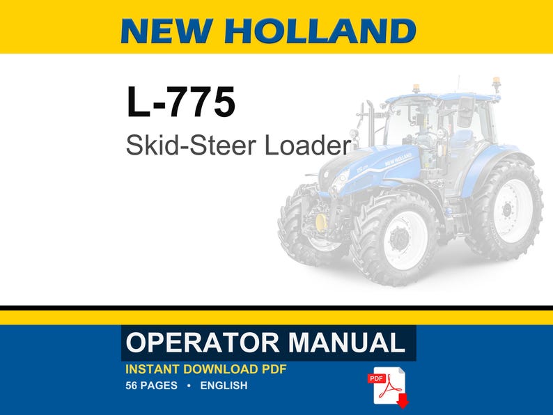 May include: A New Holland L-775 Skid-Steer Loader operator manual in PDF format. The cover features the text NEW HOLLAND, L-775, Skid-Steer Loader, and OPERATOR MANUAL, along with a blue tractor illustration and a red PDF icon indicating 56 pages.