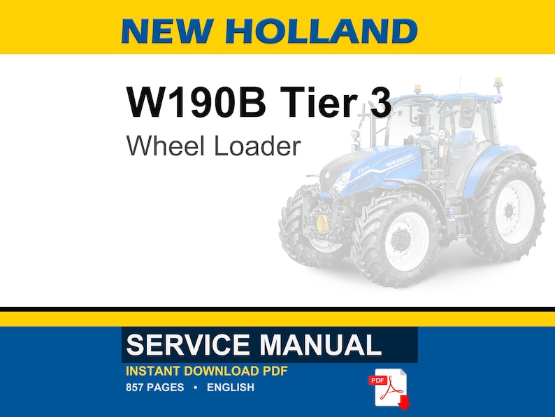 New Holland W190B Tier 3 Wheel Loader Service Repair Workshop Manual PDF | Instant PDF Download image 1