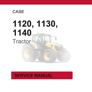 May include: Image of a yellow and black tractor. The image includes the text "CASE" and "1120, 1130, 1140 Tractor". A red rectangle at the bottom of the image reads "SERVICE MANUAL".