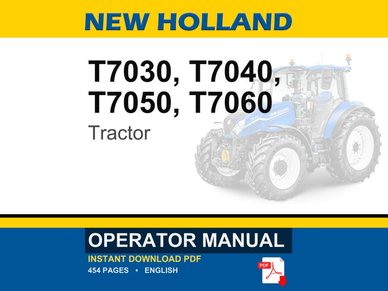 May include: A digital operator manual for New Holland T7030, T7040, T7050, and T7060 tractors. The document cover features the text NEW HOLLAND, the model numbers, the word Tractor, and OPERATOR MANUAL, accompanied by a blue tractor graphic.