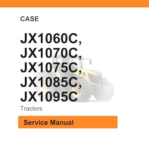 May include: White background with the word "CASE" at the top. Below are the model numbers JX1060C, JX1070C, JX1075C, JX1085C, and JX1095C. The word "Tractors" is below the model numbers. An orange button reads "Service Manual".