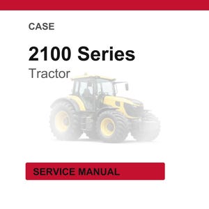 May include: A yellow and black tractor with large tyres is shown. The text "CASE 2100 Series Tractor" is above the tractor. Below the tractor, a red rectangle reads "SERVICE MANUAL".