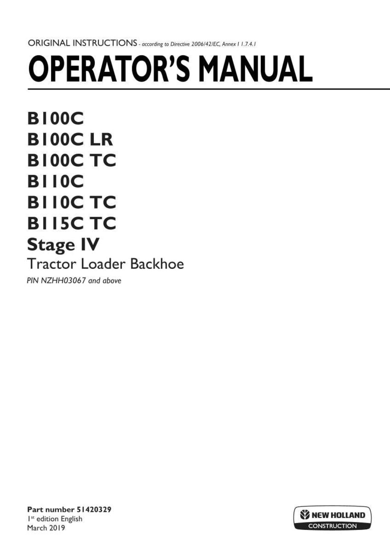 May include: An operator's manual for a New Holland Construction tractor loader backhoe. The cover lists models B100C, B100C LR, B100C TC, B110C, B110C TC, and B115C TC, Stage IV. It includes part number 51420329, 1st edition, dated March 2019.