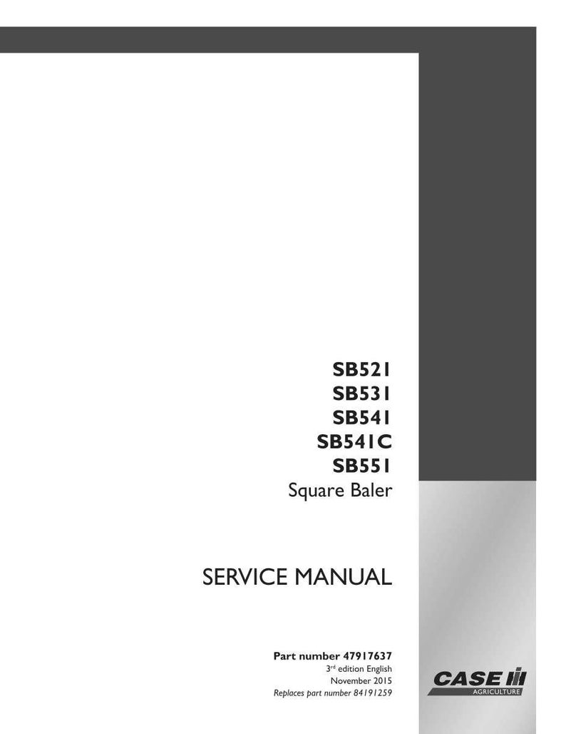 May include: A white service manual with the text "SB521, SB531, SB541, SB541C, SB551, Square Baler, SERVICE MANUAL". The manual includes the part number 47917637 and the Case IH Agriculture logo.