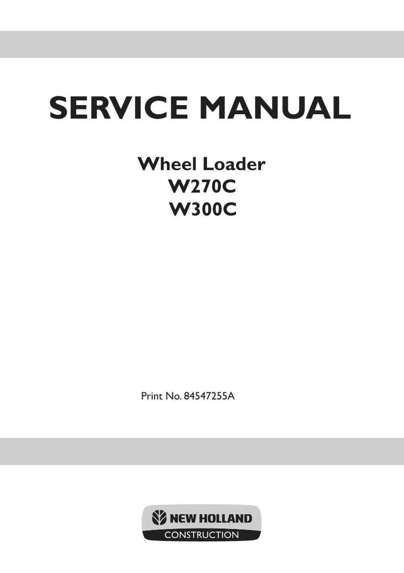 New Holland W270C, W300C Wheel Loader Service Repair Workshop Manual | Instant PDF Download image 3