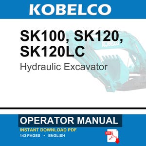 Kobelco Sk100, SK120, SK120LC Hydraulic Excavator Operator Owners Operation Manual | Instant PDF Download image 1