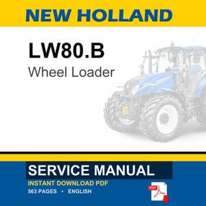 May include: A service manual for a New Holland LW80.B Wheel Loader. The image features the text "NEW HOLLAND" in blue and the model name in black. The manual is an instant download PDF with 563 pages.