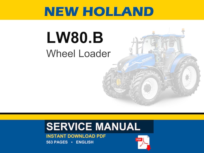 May include: A service manual for a New Holland LW80.B Wheel Loader. The image features the text "NEW HOLLAND" in blue and the model name in black. The manual is an instant download PDF with 563 pages.