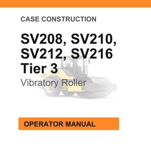 Puede incluir: Imagen con fondo blanco y encabezado y pie de p&aacute;gina naranjas. El texto dice "CASE CONSTRUCTION" y enumera "SV208, SV210, SV212, SV216" con "Tier 3 Vibratory Roller" debajo. Un bot&oacute;n naranja dice "OPERATOR MANUAL".