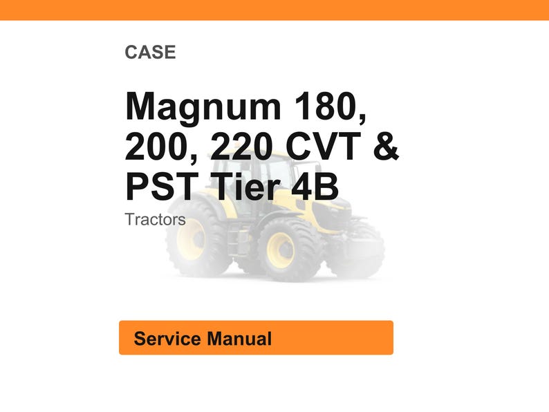 K&ouml;nnte beinhalten: Bild eines gelb-schwarzen Traktors mit dem Text "Magnum 180, 200, 220 CVT & PST Tier 4B" und "Tractors". Das Wort "CASE" steht oben und "Service Manual" unten.