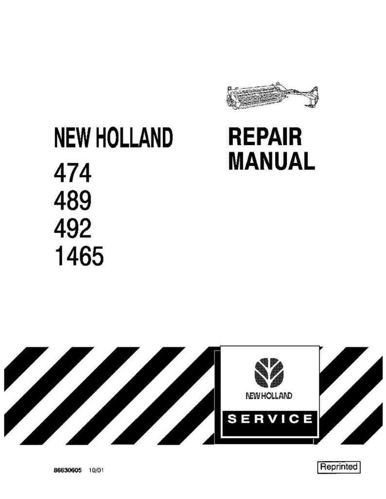 May include: A white New Holland repair manual cover featuring black text that reads New Holland, Repair Manual, 474, 489, 492, 1465. It includes a black and white graphic of machinery, a New Holland Service logo, diagonal black stripes, and the text 86630605 10/01 and Reprinted.