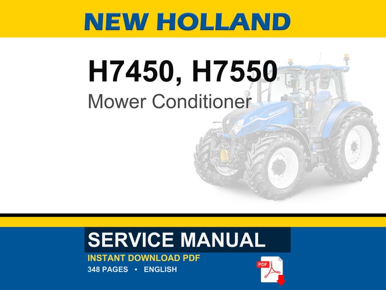 May include: A blue and white New Holland tractor with the text "H7450, H7550 Mower Conditioner." The image also includes the text "SERVICE MANUAL" and "INSTANT DOWNLOAD PDF."