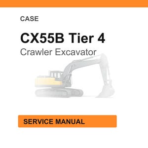 May include: White background with the text "CASE" at the top, followed by "CX55B Tier 4 Crawler Excavator." Below the text is a faded image of a crawler excavator. The words "SERVICE MANUAL" are in an orange rectangle.