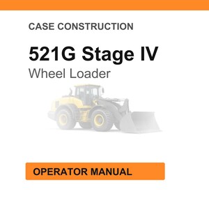 May include: White background with orange header and footer. Text reads "CASE CONSTRUCTION" and "521G Stage IV Wheel Loader." A faded image of a yellow wheel loader is below the text. An orange button at the bottom says "OPERATOR MANUAL."