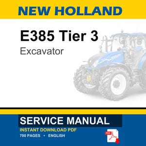 May include: A blue and white New Holland E385 Tier 3 excavator is featured in this image. The text "SERVICE MANUAL" is displayed below the excavator, along with "INSTANT DOWNLOAD PDF", "700 PAGES", and "ENGLISH".