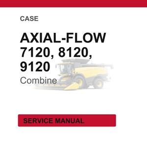 May include: White background with red banner at the top and a red rectangle at the bottom. The text reads "CASE" and "AXIAL-FLOW 7120, 8120, 9120 Combine". Below the text is a yellow combine harvester. The red rectangle at the bottom reads "SERVICE MANUAL".