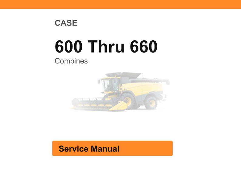 Puede incluir: Imagen de una cosechadora amarilla y negra. El texto dice "CASE 600 Thru 660 Combines" y "Service Manual". La imagen tiene un encabezado naranja y un bot&oacute;n naranja.