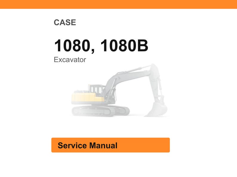 May include: A service manual for a CASE 1080, 1080B excavator. The word "CASE" is at the top, with the model numbers in bold font. The word "Excavator" is below the model numbers. An orange rectangle at the bottom says "Service Manual".