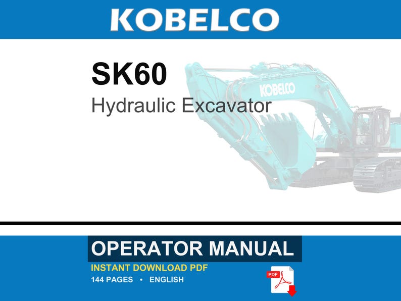 May include: A digital document cover for a Kobelco SK60 hydraulic excavator operator manual. The text reads KOBELCO, SK60 Hydraulic Excavator, and OPERATOR MANUAL. A teal excavator is visible on the right side, and a red PDF icon is at the bottom.