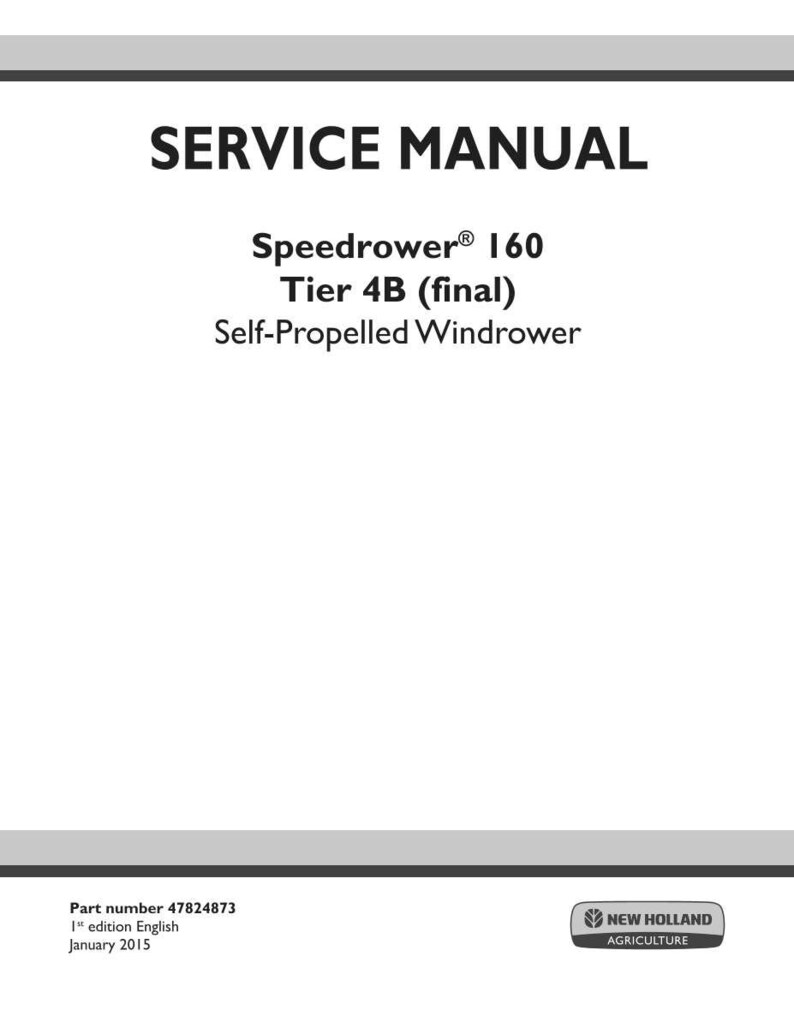 May include: A white service manual cover with the title "SERVICE MANUAL" in bold black letters. Below, it lists "Speedrower 160 Tier 4B (final) Self-Propelled Windrower." The New Holland Agriculture logo is at the bottom.