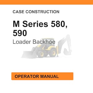 May include: An image of a construction manual with the text "Case Construction" and "M Series 580, 590 Loader Backhoe." An orange rectangle at the bottom reads "Operator Manual."
