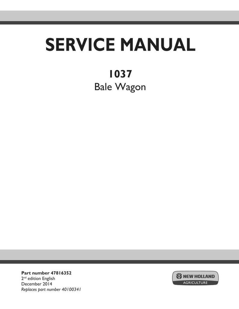 May include: A white service manual cover with the text "SERVICE MANUAL" in bold black letters. Below, the text reads "1037 Bale Wagon." The bottom of the cover includes the part number, edition, and date. The New Holland Agriculture logo is in the bottom right corner.