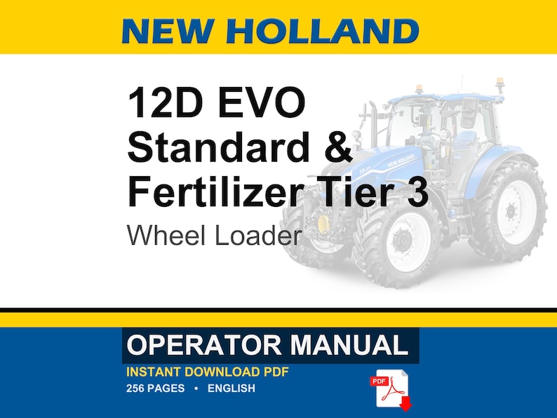 May include: A digital operator manual for a New Holland 12D EVO Standard & Fertilizer Tier 3 wheel loader. The document cover features the text New Holland, 12D EVO Standard & Fertilizer Tier 3 Wheel Loader, Operator Manual, and Instant Download PDF.