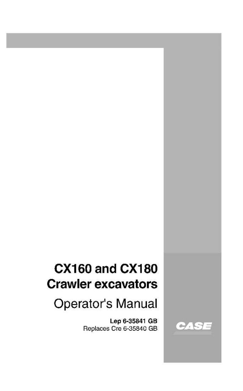 May include: A white manual titled "CX160 and CX180 Crawler excavators Operator's Manual" with the CASE logo. The manual has a gray vertical stripe on the right side and includes the text "Lep 6-35841 GB" and "Replaces Cre 6-35840 GB".