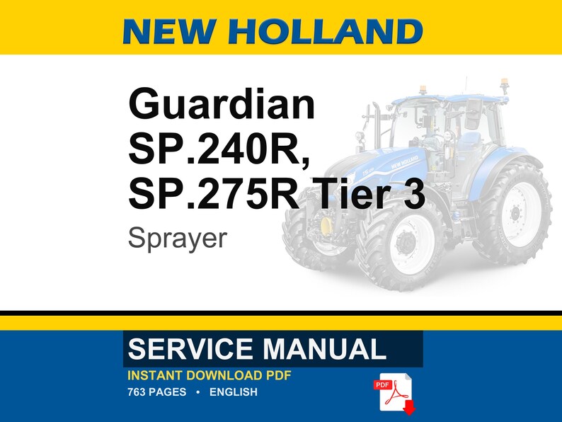 May include: A blue and white New Holland Guardian SP.240R, SP.275R Tier 3 Sprayer service manual. The image includes a tractor illustration and the text "SERVICE MANUAL" with "INSTANT DOWNLOAD PDF" and "763 PAGES &bull; ENGLISH".