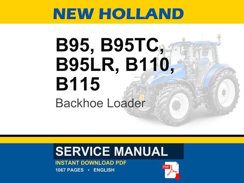 Puede incluir: Una retroexcavadora New Holland azul y blanca. La imagen incluye el texto "NEW HOLLAND" y los n&uacute;meros de modelo B95, B95TC, B95LR, B110 y B115. La imagen tambi&eacute;n incluye el texto "SERVICE MANUAL".
