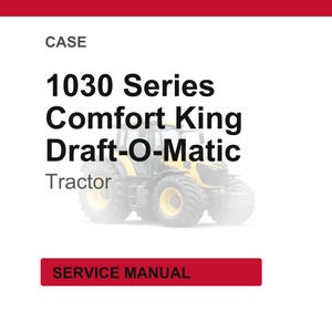 May include: A white background with the word "CASE" at the top. Below, the text reads "1030 Series Comfort King Draft-O-Matic Tractor". A tractor is visible in the background. A red rectangle at the bottom says "SERVICE MANUAL".