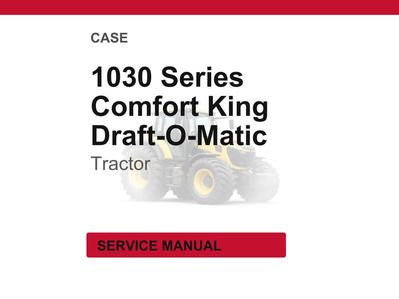 May include: A white background with the word "CASE" at the top. Below, the text reads "1030 Series Comfort King Draft-O-Matic Tractor". A tractor is visible in the background. A red rectangle at the bottom says "SERVICE MANUAL".