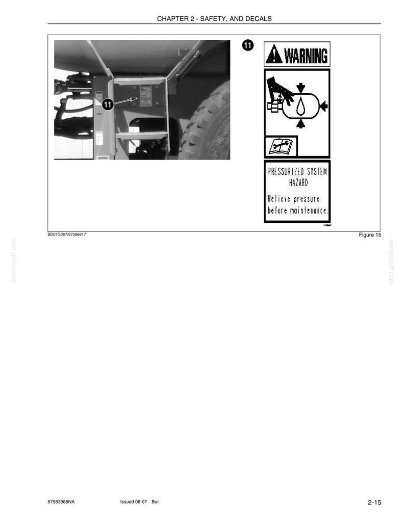 May include: A black and white diagram with the text "WARNING" and "PRESSURIZED SYSTEM HAZARD". The diagram shows a hand pointing to a tank with arrows and a drop of liquid. The text reads "Relieve pressure before maintenance".