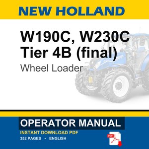 New Holland W190c, W230C Tier 4B (final) Wheel Loader Operator Owners Operation Manual | Instant PDF Download image 1