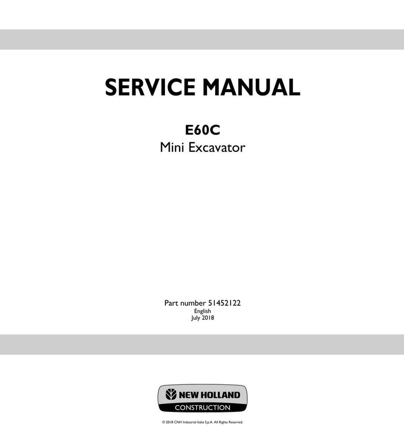Puede incluir: Un manual de servicio blanco titulado "SERVICE MANUAL" con el texto "E60C Mini Excavator". El manual incluye el n&uacute;mero de pieza 51452122, texto en ingl&eacute;s y la fecha de julio de 2018. El logotipo de New Holland Construction est&aacute; en la parte inferior.