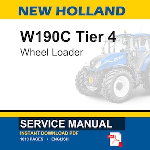 Peut inclure: Un manuel d'entretien pour une chargeuse sur pneus New Holland W190C Tier 4. La couverture affiche le texte NEW HOLLAND, W190C Tier 4, Wheel Loader et SERVICE MANUAL. Un tracteur bleu est visible &agrave; droite avec une ic&ocirc;ne PDF rouge en bas.