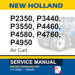 May include: A blue and white New Holland tractor with the text "P2350, P3440, P3550, P4460, P4580, P4760, P4950 Air Cart" and "SERVICE MANUAL" in a yellow and blue banner. The manual is an instant download PDF with 1717 pages.