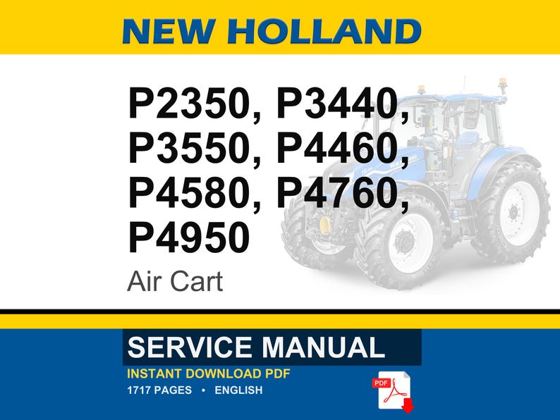 May include: A blue and white New Holland tractor with the text "P2350, P3440, P3550, P4460, P4580, P4760, P4950 Air Cart" and "SERVICE MANUAL" in a yellow and blue banner. The manual is an instant download PDF with 1717 pages.