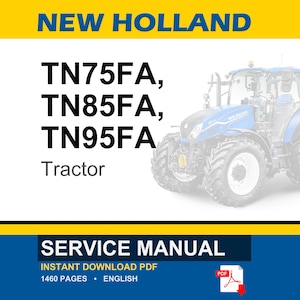 May include: A New Holland service manual for TN75FA, TN85FA, and TN95FA tractors. The document cover features a blue tractor, the text NEW HOLLAND, the model numbers, the words SERVICE MANUAL, and a red PDF icon indicating a 1460-page English file.