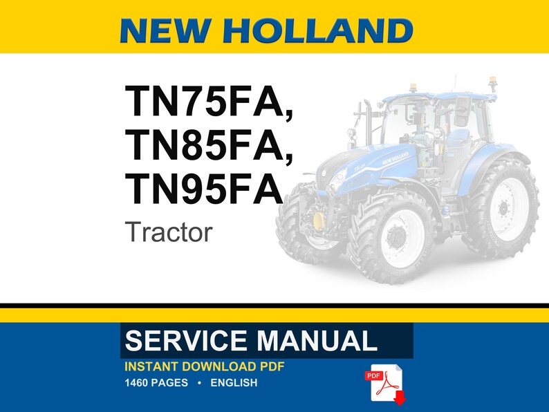 May include: A New Holland service manual for TN75FA, TN85FA, and TN95FA tractors. The document cover features a blue tractor, the text NEW HOLLAND, the model numbers, the words SERVICE MANUAL, and a red PDF icon indicating a 1460-page English file.