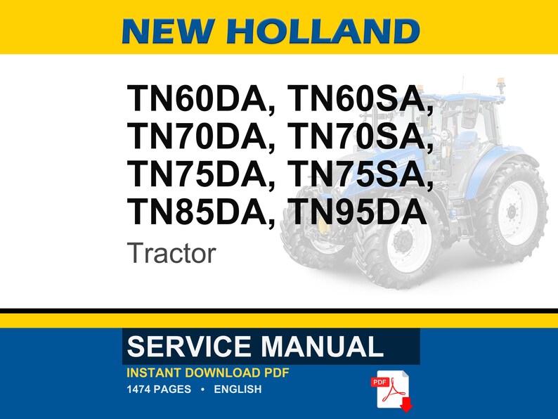 May include: A New Holland service manual for TN60DA, TN60SA, TN70DA, TN70SA, TN75DA, TN75SA, TN85DA, and TN95DA tractors. The document is an instant download PDF, contains 1474 pages, and is written in English, featuring a blue tractor graphic.