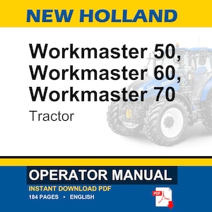 May include: A digital operator manual for New Holland Workmaster 50, 60, and 70 tractors. The cover features the text New Holland, Workmaster 50, 60, 70 Tractor, and Operator Manual, with a blue tractor illustration and a red PDF file icon.
