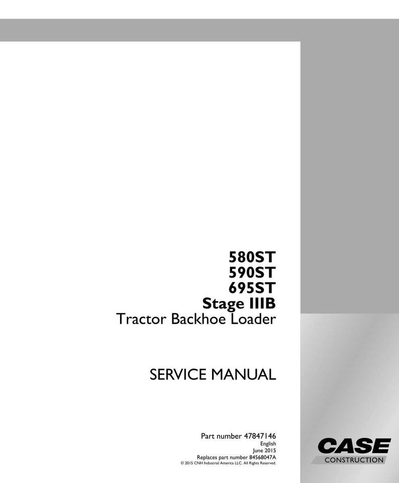 May include: A white service manual for a Tractor Backhoe Loader. The manual includes the model numbers 580ST, 590ST, and 695ST. The Case Construction logo is in the bottom right corner. The manual's part number is 47847146.